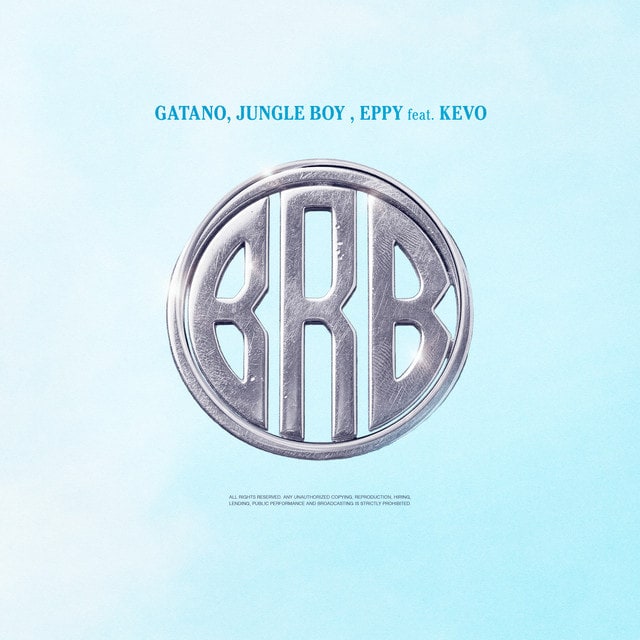 Cover artwork for BRB: a chrome BRB monogram on a pale blue ground, credited to GATANO, Jungle Boy and Eppy featuring Kevo.